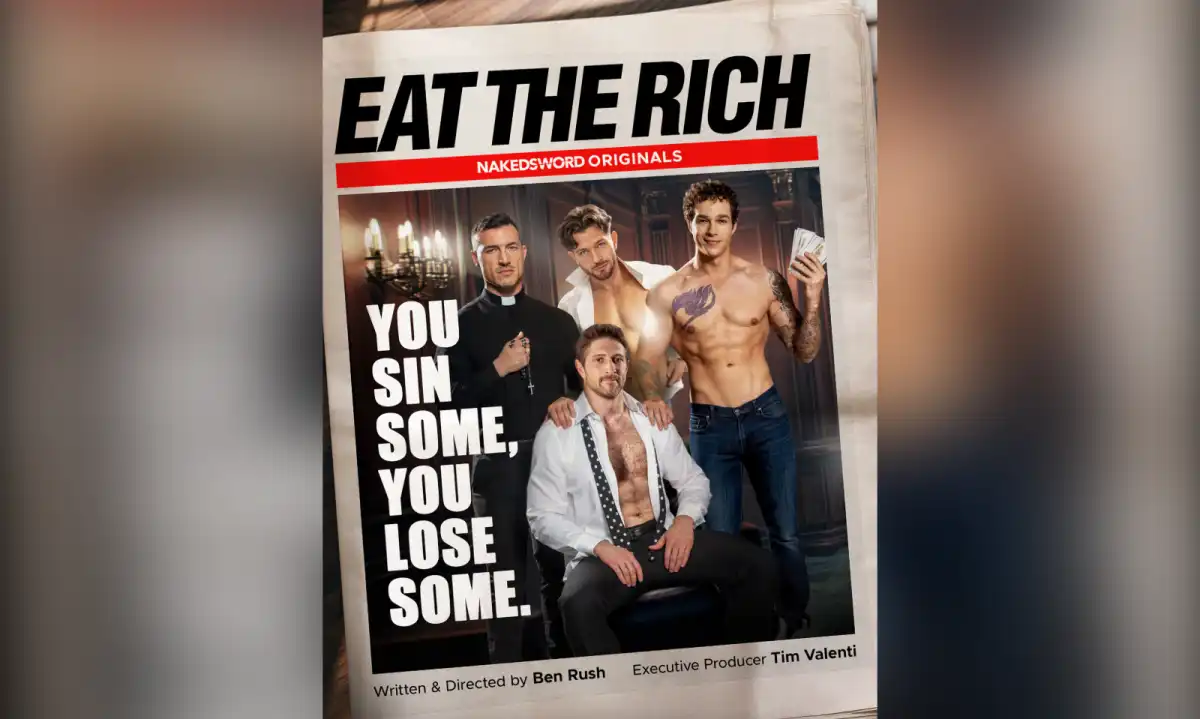 NakedSword Originals Premieres Political Thriller "Eat the Rich"