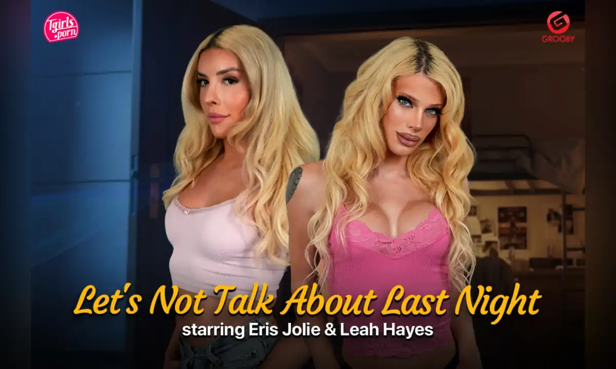 Eris Jolie, Leah Hayes Star in TGirls.Porn's "Let's Not Talk About Last Night"
